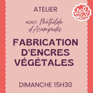 Atelier de découverte des encres végétales - Dimanche 15h30